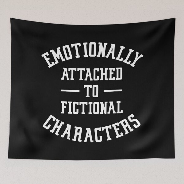 Item preview, Emotionally attached to fictional characters designed and sold by CozyGraphicShop.
