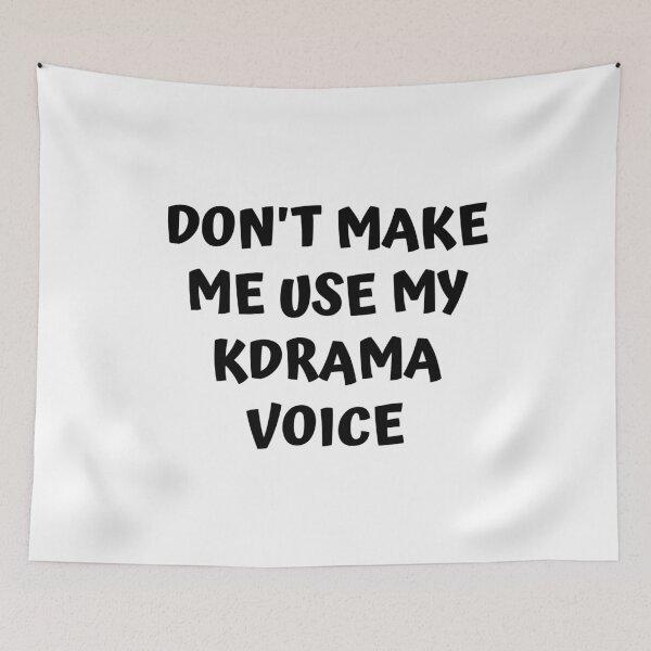 Item preview, Dont make me use my kdrama voice designed and sold by KdramaSayQuote.