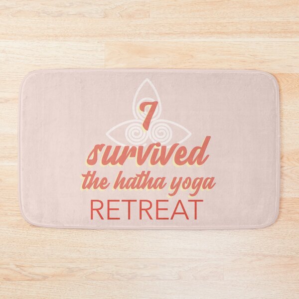 Item preview, I survived the hatha yoga retreat designed and sold by Ayurveda Fun Store.