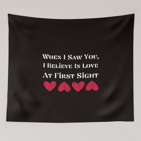Item preview, WHEN I SAW YOU I BELIEVE IN LOVE AT FIRST SIGHT designed and sold by Ashalcheema.
