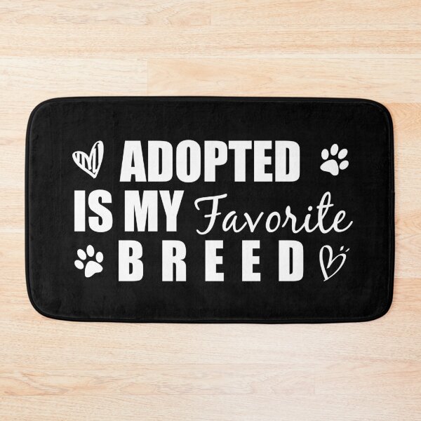 Item preview, Adopted is my favorite breed - adopt don't buy animals designed and sold by yoshra.