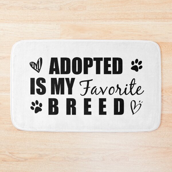 Item preview, Adopted is my favorite breed - adopt don't buy animals designed and sold by yoshra.