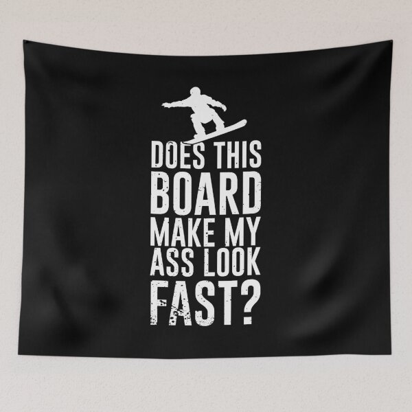 Item preview, Snowboard Does this board make my ass look fast designed and sold by maddinstgt.