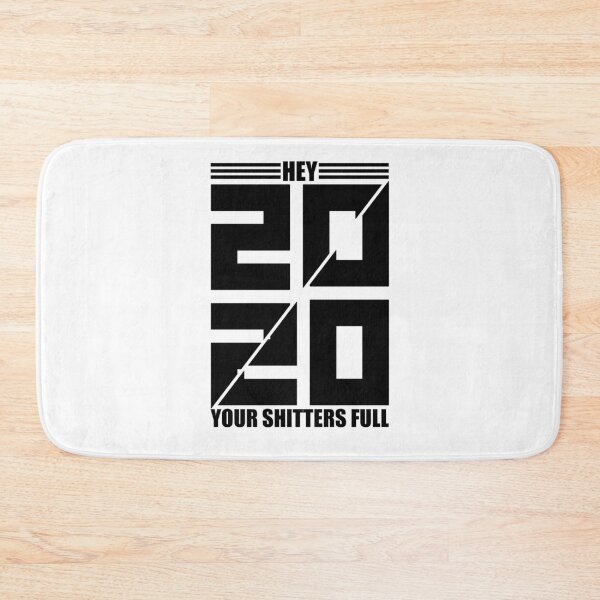 Item preview, Hey 2020 Your Shitters Full Christmas Shitters Full  designed and sold by printrendstore.