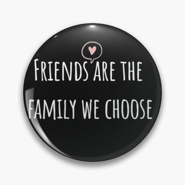 Item preview, Friends are family we choose designed and sold by BloompodDesigns.