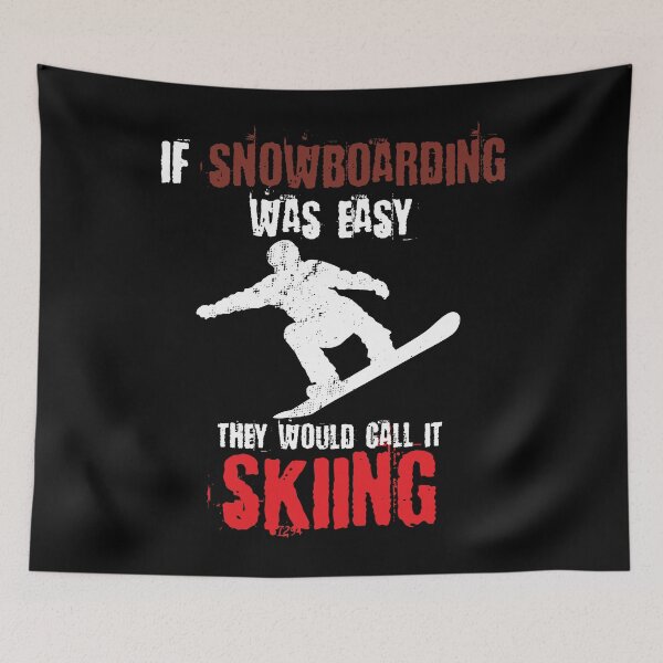 Item preview, If snowboarding was easy they would call it skiing designed and sold by maddinstgt.