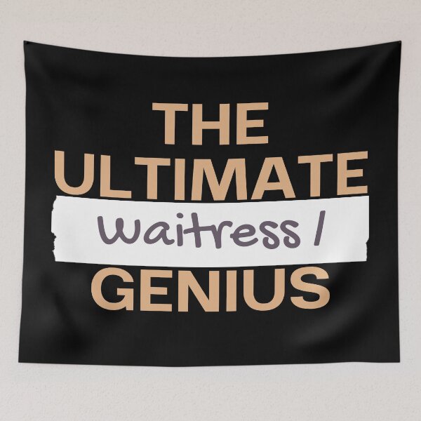 Item preview, The Ultimate Waitress / genius designed and sold by stuff-n-stuff.
