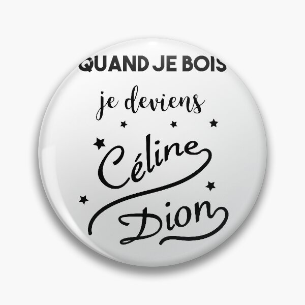 Item preview, When I drink I become Celine Dion designed and sold by Catcrea.