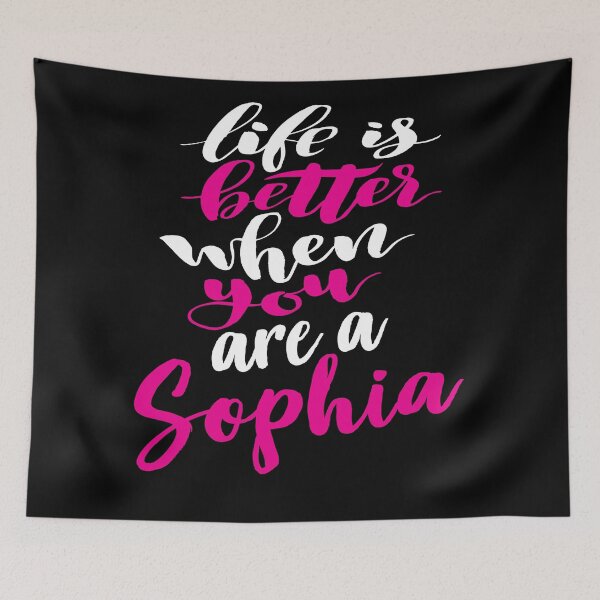 Item preview, Life Is Better When You Are A Sophia designed and sold by ProjectX23.