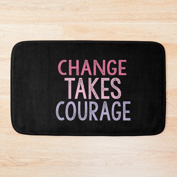Item preview, Change takes courage designed and sold by Heddar Badreddine.