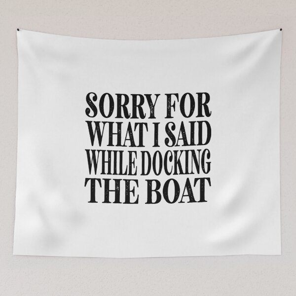 Item preview, I'm Sorry For What I Said While Docking The Boat Essential Classic Sticker And Shirt Design designed and sold by Glike.