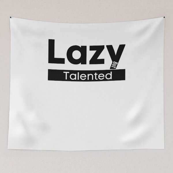 Item preview, Lazy but Talented -  Yes I am  designed and sold by Fabstire Co..