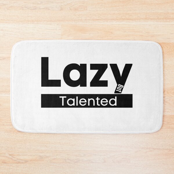 Item preview, Lazy but Talented -  Yes I am  designed and sold by Fabstire Co..