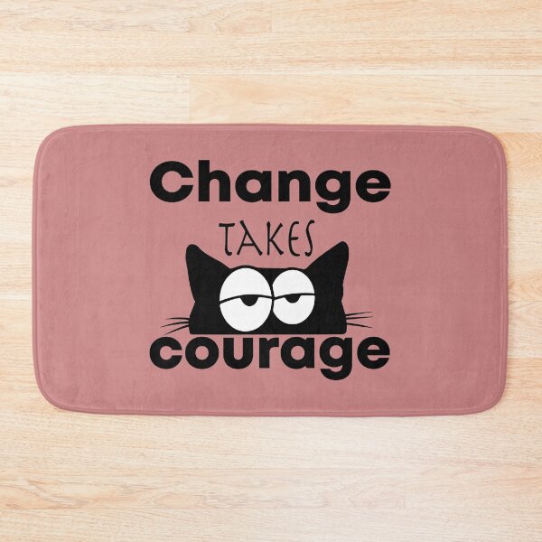 Item preview, change takes courage designed and sold by yassiny.