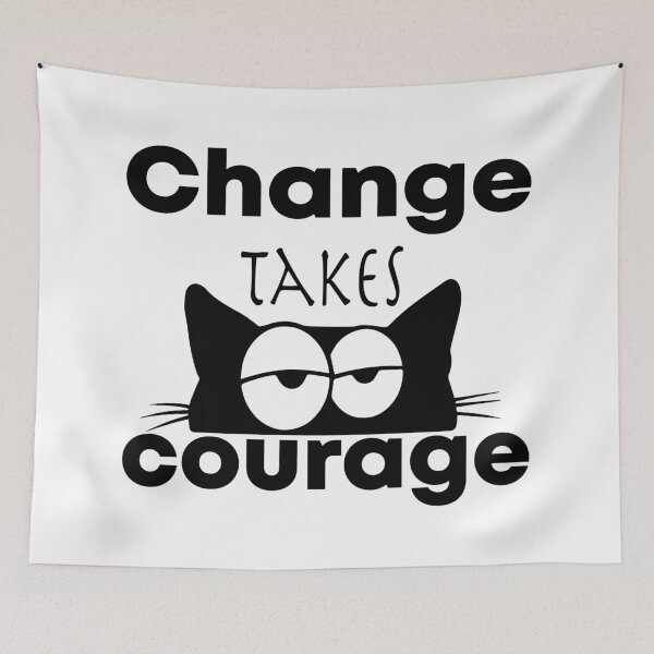 Item preview, change takes courage designed and sold by yassiny.