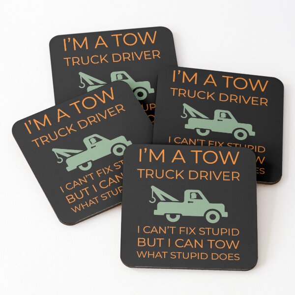 Item preview,  I'm a Tow Truck Driver I Can't Fix Stupid but I Can Tow What Stupid Does designed and sold by Vago.
