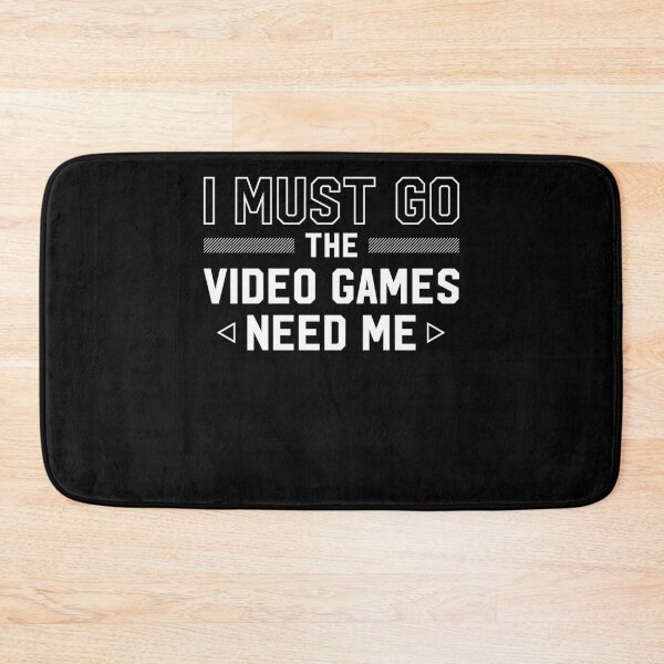 Item preview, I Must Go The Video Games Need Me Gaming Gamer designed and sold by DoSt-997.