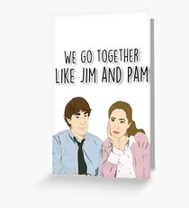 We go together like Jim and Pam Greeting Card