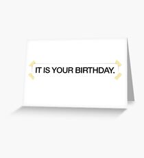 It is your birthday Greeting Card