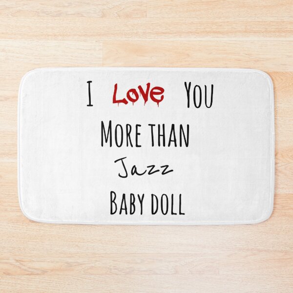 Item preview, I love you more than jazz baby doll designed and sold by lin101.
