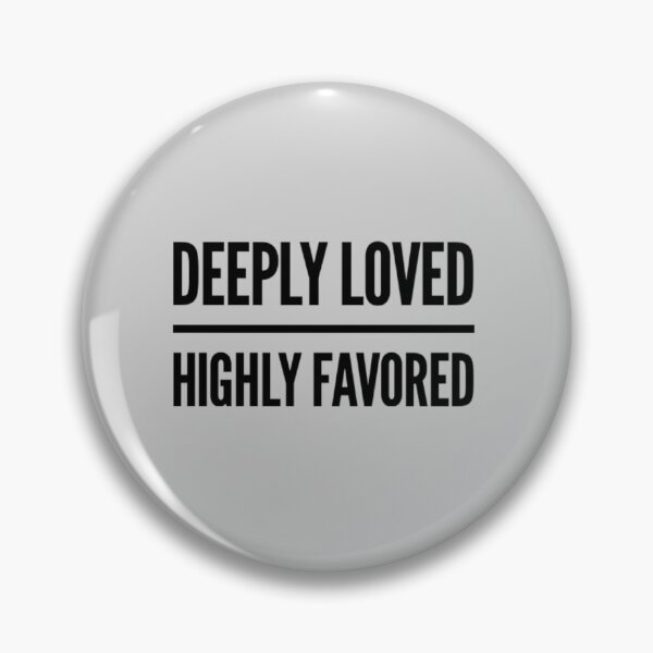 Item preview, Deeply Loved and Highly Favored Designs designed and sold by MerciMe.