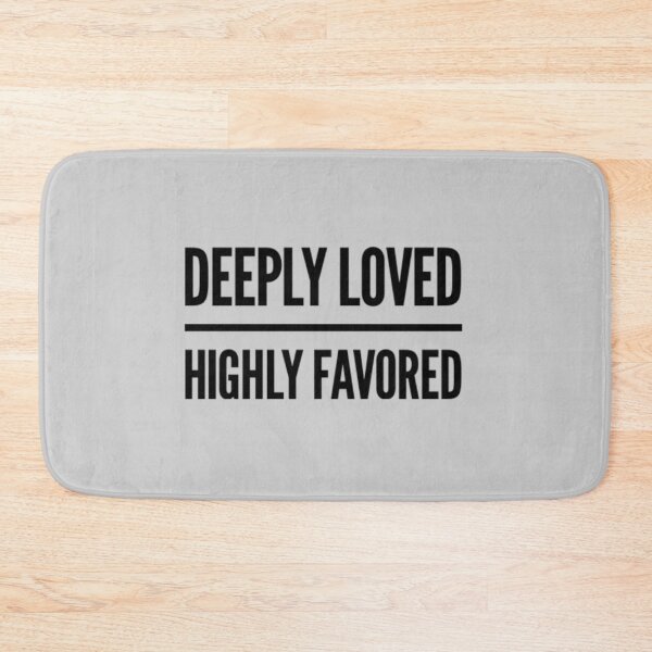 Item preview, Deeply Loved and Highly Favored Designs designed and sold by MerciMe.