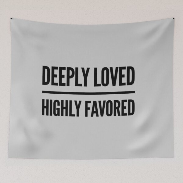 Item preview, Deeply Loved and Highly Favored Designs designed and sold by MerciMe.