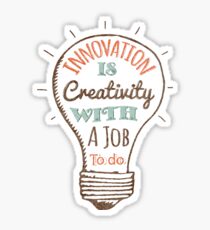 Innovation is Creativity Sticker