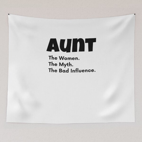 Item preview, Aunt The Women The Myth The Bad Influence designed and sold by Emerg-Apparel.