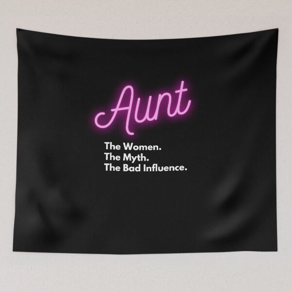 Item preview, Aunt The Women The Myth The Bad Influence designed and sold by Emerg-Apparel.