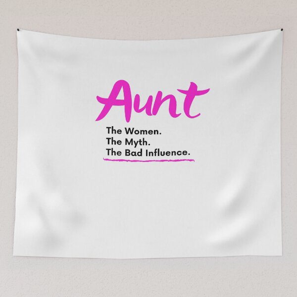 Item preview, Aunt The Women The Myth The Bad Influence designed and sold by Emerg-Apparel.