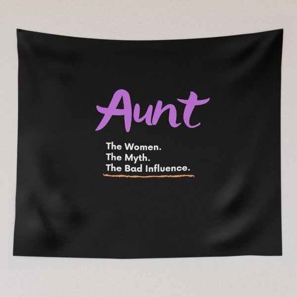 Item preview, Aunt The Women The Myth The Bad Influence designed and sold by Emerg-Apparel.
