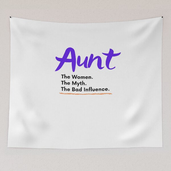 Item preview, Aunt The Women The Myth The Bad Influence designed and sold by Emerg-Apparel.
