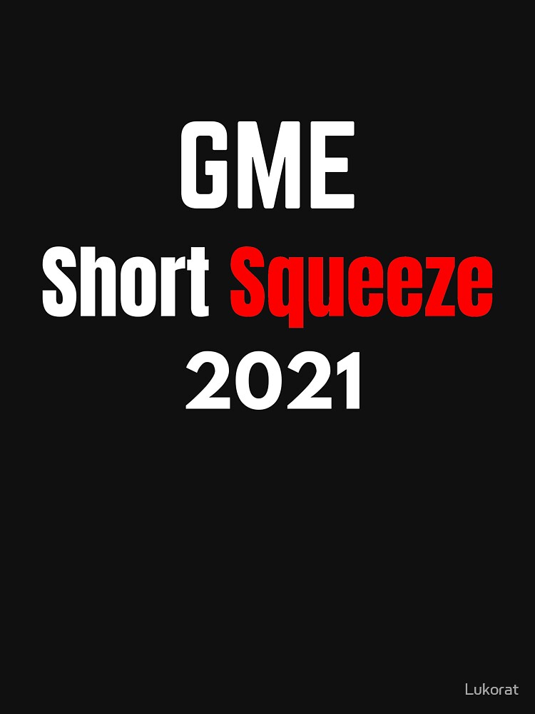 GME Short Squeeze 2021 by Lukorat