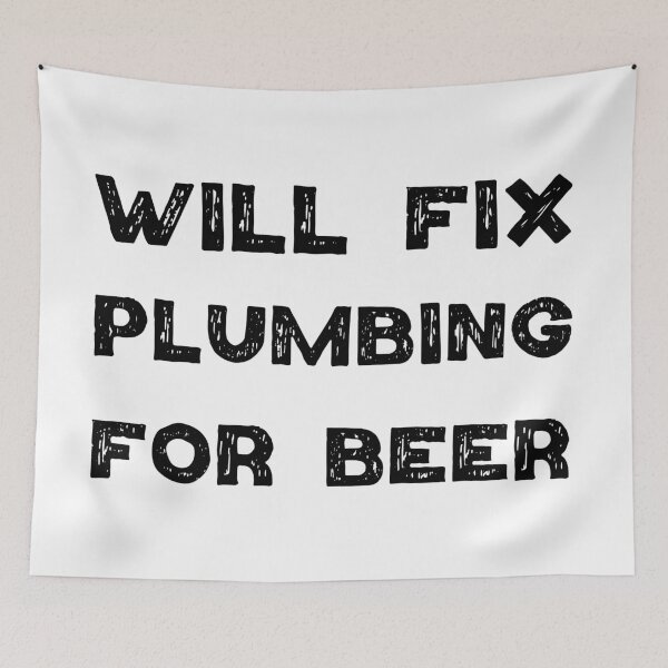Item preview, Will Fix Plumbing for beer designed and sold by Worranarin.