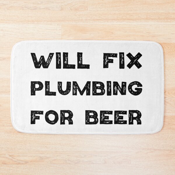 Item preview, Will Fix Plumbing for beer designed and sold by Worranarin.