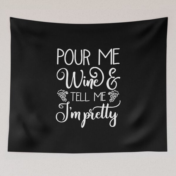 Item preview, Pour Me Wine & Tell Me I'm Pretty designed and sold by ThreadsNouveau.