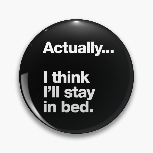 Item preview, Actually... I think I'll stay in bed. designed and sold by roskopp.