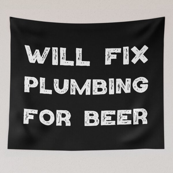 Item preview, Will Fix Plumbing for beer designed and sold by Worranarin.