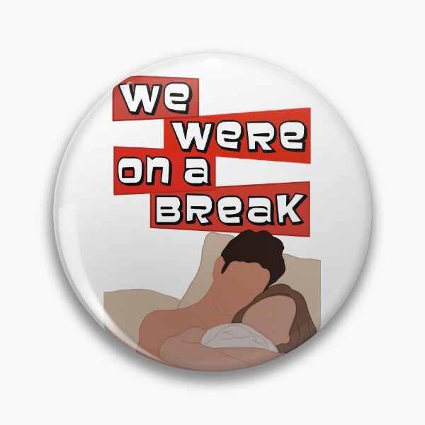 Item preview, We Were On A Break designed and sold by CatherineAlysha.