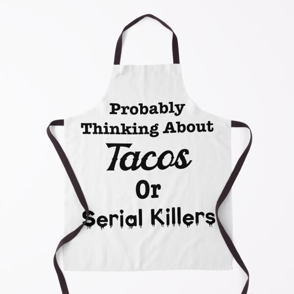Item preview, Probably Thinking About Tacos or Serial Killers designed and sold by LovenLaughter.