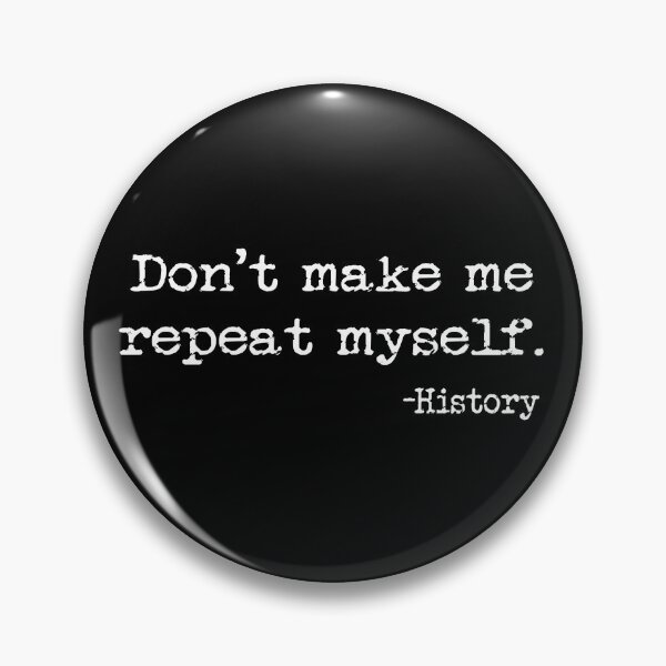 Item preview, Dont Make Me Repeat Myself History designed and sold by TandCDesign.
