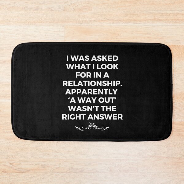 Item preview, I was asked what I look for in a relationship. Apparently ‘a way out’ wasn’t the right answer | Sarcastic Quote | Humor designed and sold by FitBeast.