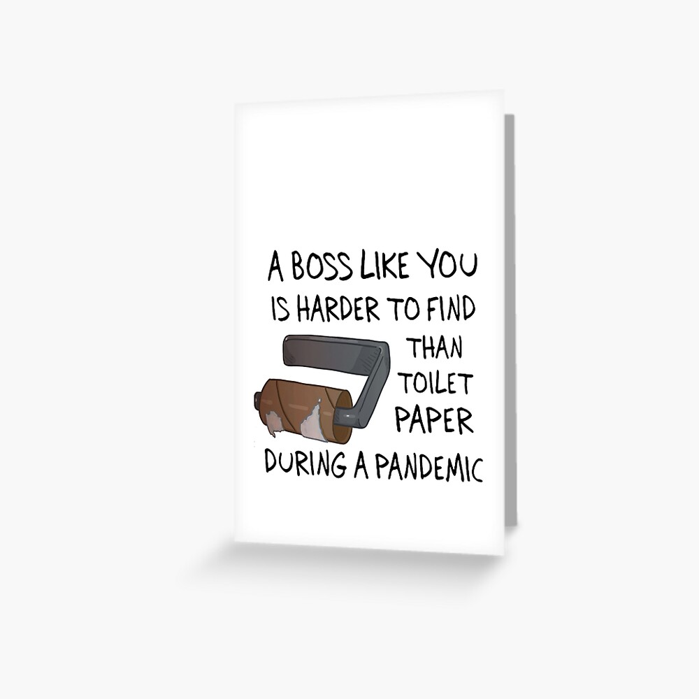 A Boss Like You Is Harder To Find Than Toilet Paper During A Pandemic Greeting Card By