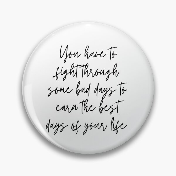 Item preview, Fight Through Bad Days to Earn the Best Days of Your Life Minimalist Quote by MNMLworks designed and sold by MNMLworks.