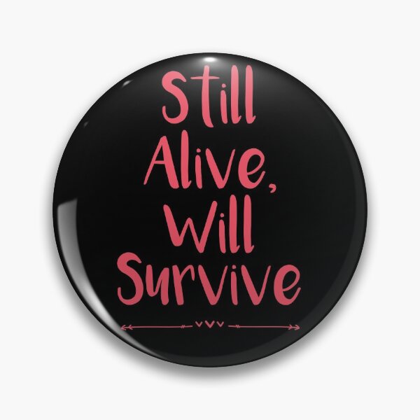 Item preview, Still Alive, Will Survive designed and sold by Legit Hooligan.
