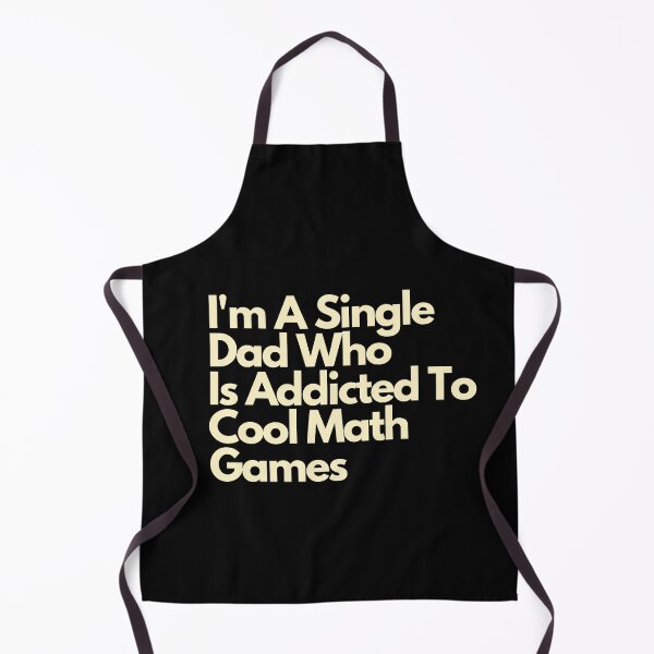 Item preview, I am A Single Dad Who Is Addicted To Cool Math Games designed and sold by Imaginative Expressions⭐️ ⭐️ ⭐️ ⭐️ ⭐️.