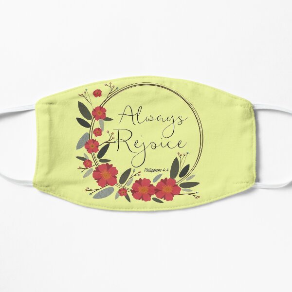 Always Rejoice - Floral Design Flat Mask