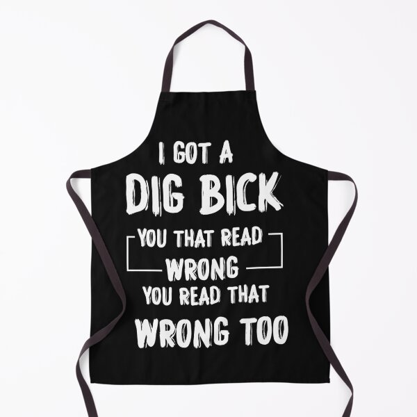 Item preview,  I Got A Dig Bick Adult Humor Offensive Graphic Novelty Sarcastic Funny designed and sold by boxofstories.