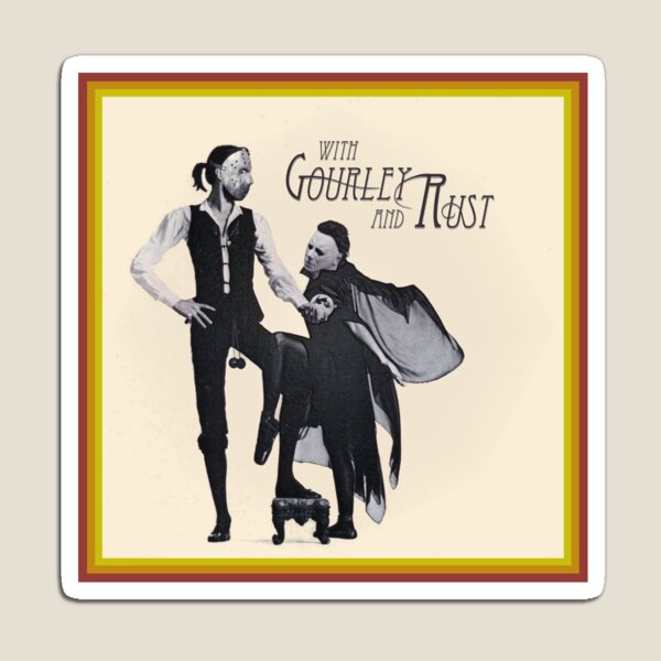 Rumors Of Gourley And Rust Magnet
